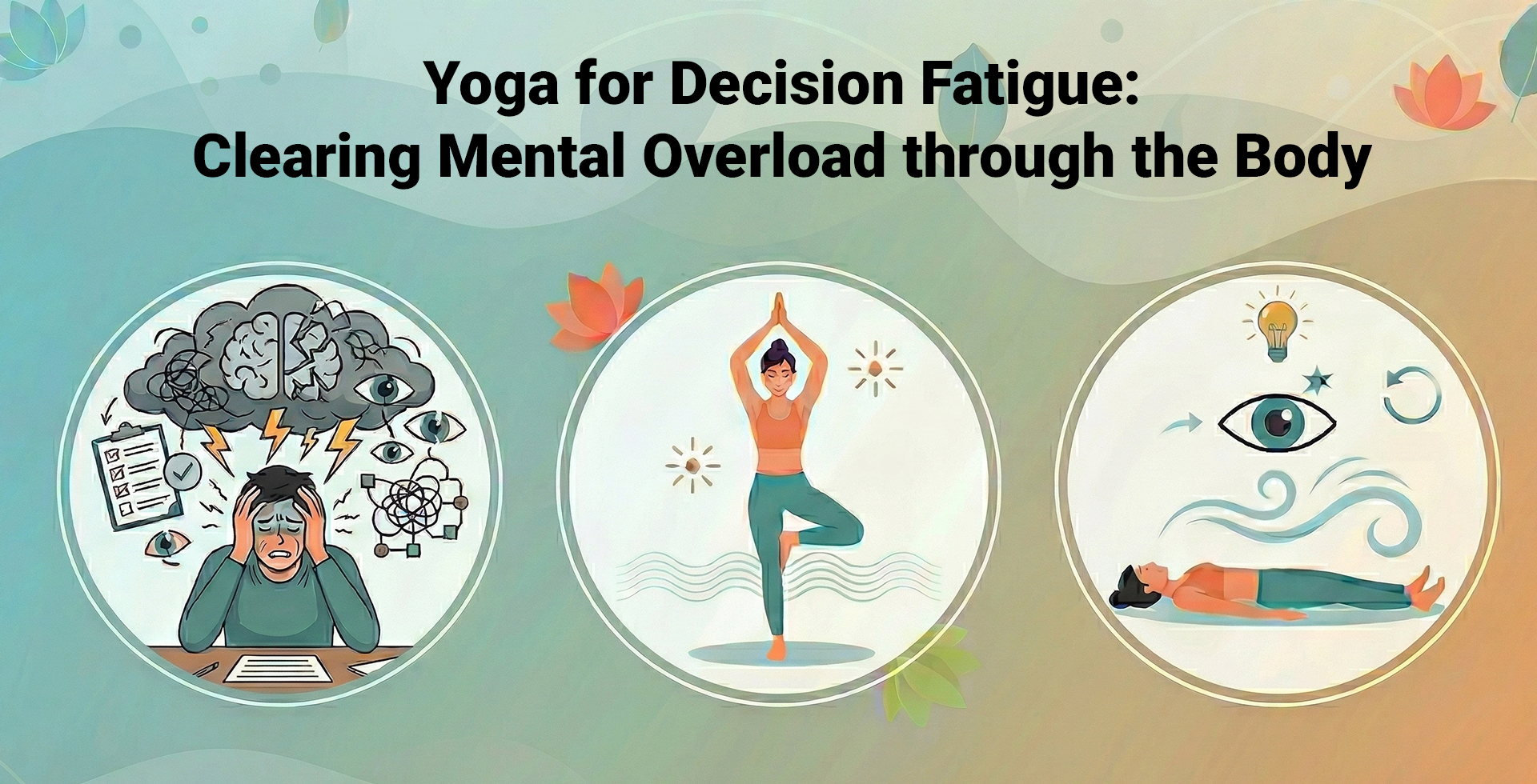 Yoga for Decision Fatigue: Clearing Mental Overload through the Body